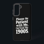 Coque Samsung Galaxy Soyez patient avec moi, je suis des années 1900<br><div class="desc">Soyez patient avec moi,  je suis des années 1900</div>