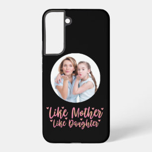 Coque Samsung Galaxy Telle Mère, Telle Fille, Cadeau Personnalisé pour