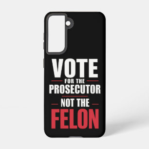 Coque Samsung Galaxy Vote Pour Le Procureur Et Non Pour Le Felon