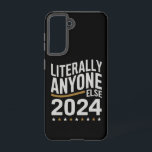 Coque Samsung Galaxy Vraiment N'importe Qui D'Autre Élection Politique<br><div class="desc">Vraiment N'importe Qui D'Autre Drôle Élection Politique 2024</div>