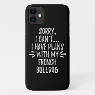 Case-Mate iPhone Case 26Dog Gift  Sorry, I Cant I Have Plans With My Dog