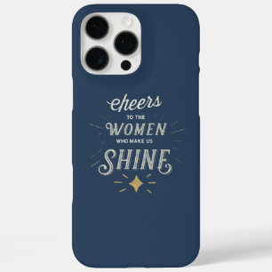 Coque iPhone 16 Pro Max À la santé des femmes qui nous font briller.