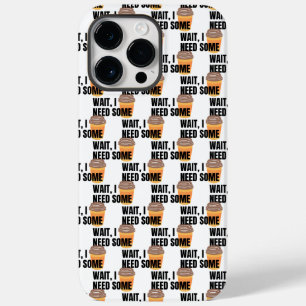 Coque Case-Mate iPhone Attendez, j'ai besoin de café – Citation drôle de