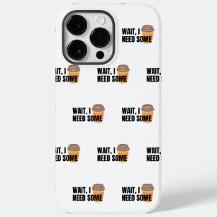 Coque Case-Mate iPhone Attendez, J'Ai Besoin De Café - Drôle Conception D