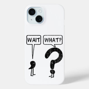 Coque Case-Mate iPhone Attends, Quoi ? Apprentissage anglais