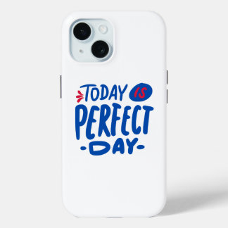 Coque Case-Mate iPhone Aujourd'hui est un jour parfait - Motivationnel