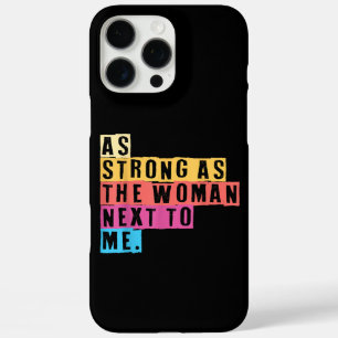 Coque iPhone 16 Pro Max Aussi Fortes Que Les Femmes À Côté De Moi Les Femm