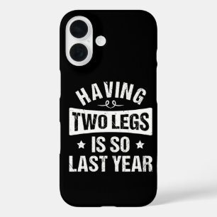 Coque Pour iPhone 16 Avoir Deux Jambes C'est Démodé - Cadeaux d'Amputat