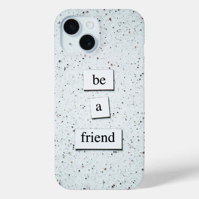 Coques Case-Mate iPhone "Be a Friend - Inspiration Phone Case Design (Verso)