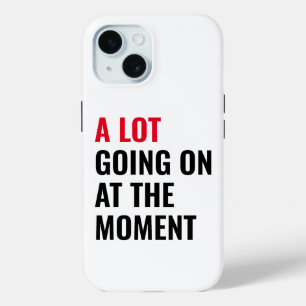 Coque Case-Mate iPhone Beaucoup de choses se passent à l'instant amusant
