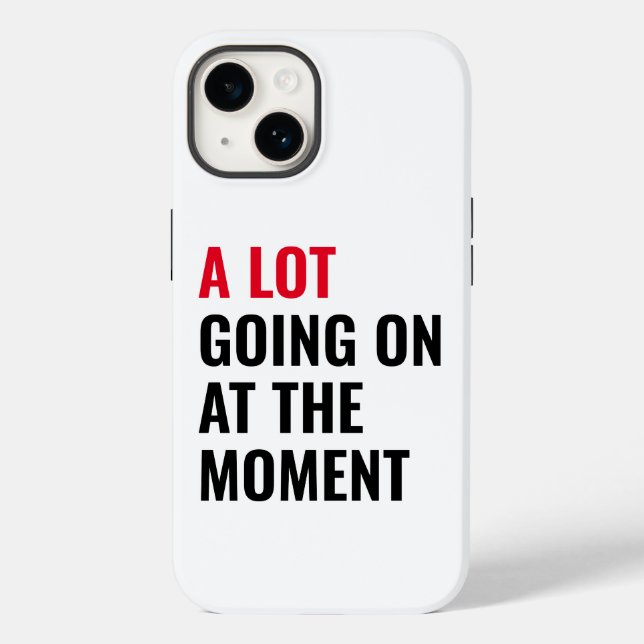 Coques Case-Mate iPhone Beaucoup de choses se passent à l'instant amusant  (Verso)