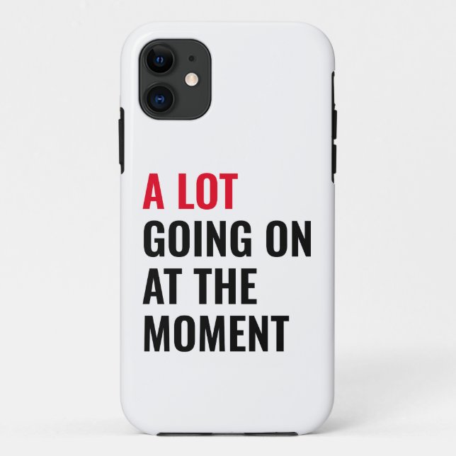 Coques Case-Mate iPhone Beaucoup de choses se passent à l'instant amusant  (Dos)