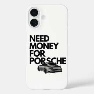 Coque Pour iPhone 16 Besoin d'argent pour Porsche Téléphone Case - Amou