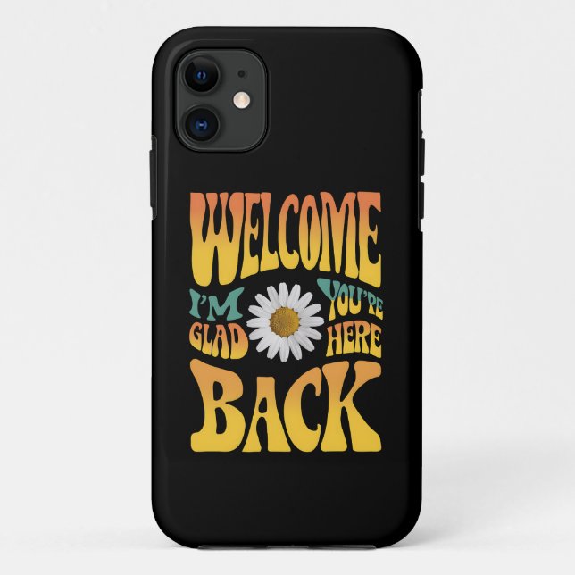 Coques Case-Mate iPhone Bienvenue de retour Je suis heureux que vous soyez (Dos)