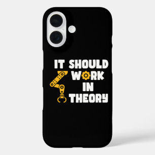 Coque Pour iPhone 16 Ça devrait fonctionner en théorie, dicton drôle de