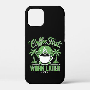 Case-Mate iPhone Case Café d'abord, travail ensuite. Propulsé par les vi