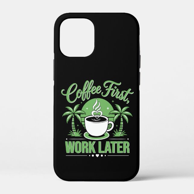Coques Case-Mate iPhone Café d'abord, travail ensuite. Propulsé par les vi (Verso)