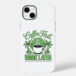 Coque Case-Mate iPhone Café d'abord, travail ensuite. Propulsé par les vi