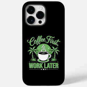 Coque Case-Mate iPhone Café d'abord, travail ensuite. Propulsé par les vi