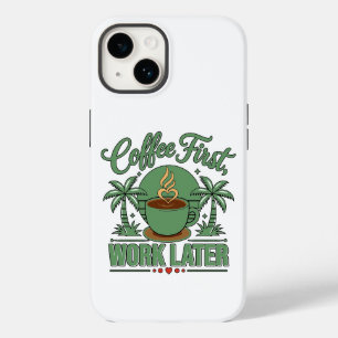 Coque Case-Mate iPhone Café d'abord, travail ensuite. Propulsé par les vi