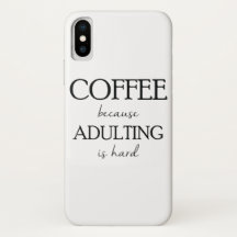 Café puisqu'Adulting est cas dur