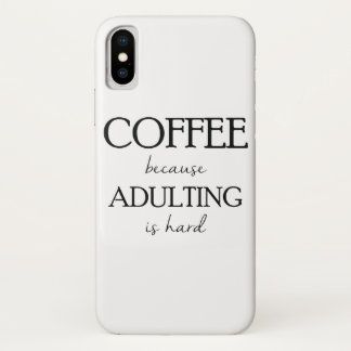 Coques Pour iPhone Café puisqu'Adulting est cas dur