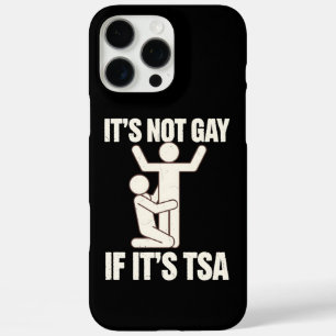 Coque iPhone 16 Pro Max Ce N'Est Pas Gay Si C'Est La Sécurité TSA Drôle LG