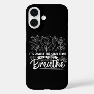 Coque Pour iPhone 16 C'est Okay Si La Seule Chose Que Vous Faites Aujou