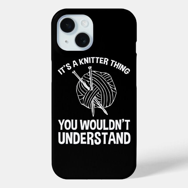 Coques Case-Mate iPhone C'est une chose de tricoteuse - Vous ne comprendri (Verso)