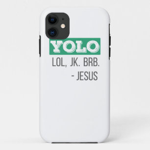 Case-Mate iPhone Case Christian Gift YOLO LOL JK BRB Jesus Don