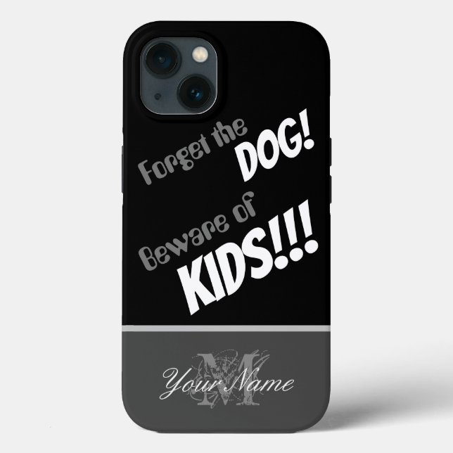 Coques Case-Mate iPhone Citation drôle : Oubliez le chien ! Attention aux  (Verso)