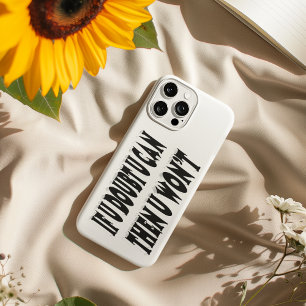 Coque Pour iPhone 16 Citation Motivante Doute Tu Peux Et Tu Ne Feras Pa