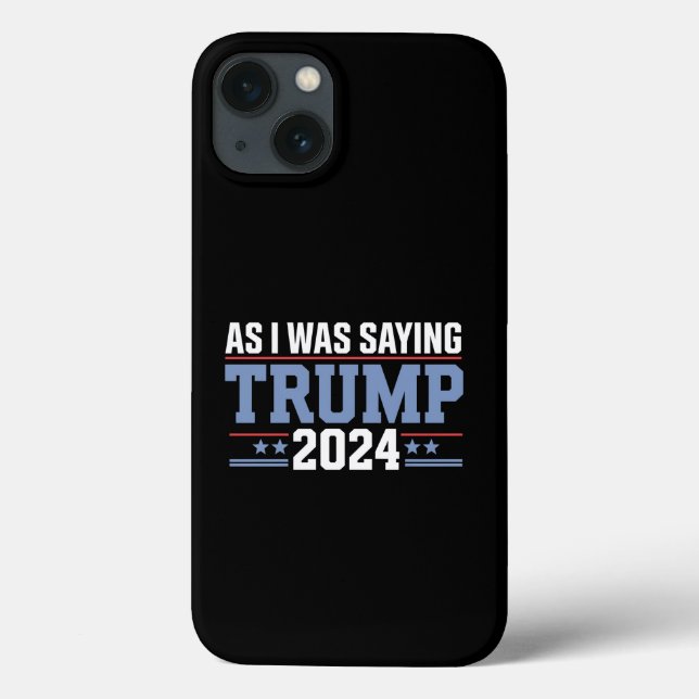 Coques Case-Mate iPhone Comme je le disais Trump 2024 Élection (Verso)