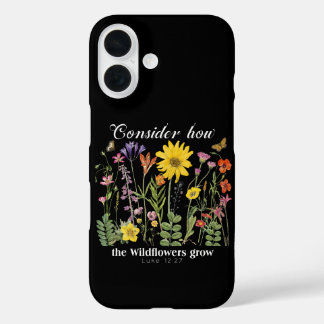 Coque Pour iPhone 16 Considérez comment les fleurs sauvages poussent -