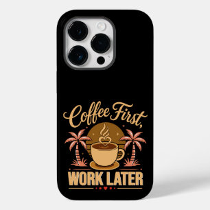 Coque Case-Mate iPhone D'abord le café, ensuite le travail. Propulsé par