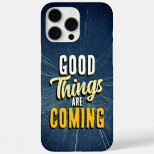 Coque iPhone 16 Pro Max De bonnes choses arrivent
