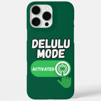 Coque iPhone 16 Pro Max Delulu Mode Activated | Funny Gen Z