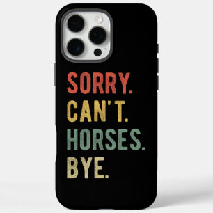 Coque iPhone 16 Pro Max Désolé, pas d'adieu aux chevaux II