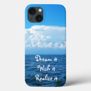iPhone 13 Case Dream it wish it Realize it quote sea design