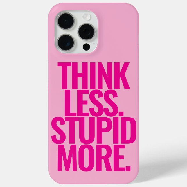 Coques Case-Mate iPhone Drôle Texte Personnalisé Pense Moins Stupide Plus  (Verso)