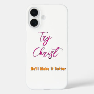 Coque Pour iPhone 16 Essayez Jésus - Il rendra les choses meilleures
