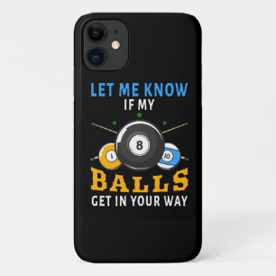 Case-Mate iPhone Case Faites-Le Moi Savoir Si Mes Billes Gênent Votre Ch