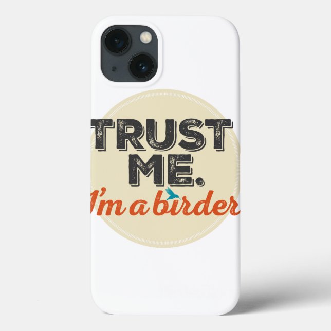Coques Case-Mate iPhone Faites-moi confiance. Je suis Birder ! Emblème (Verso)