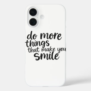 Coque Pour iPhone 16 Faites plus de ce qui vous fait sourire