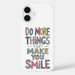 Coque Pour iPhone 16 Faites plus de ce qui vous fait sourire