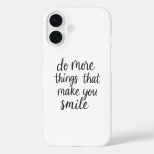 Coque Pour iPhone 16 Faites plus de ce qui vous fait sourire