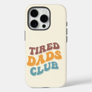 Coque iPhone 16 Pro Fatigué Dads Club Funny