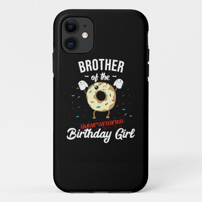 Coques Case-Mate iPhone Frère De La Fille D'Anniversaire Quarantinée Drôle (Dos)