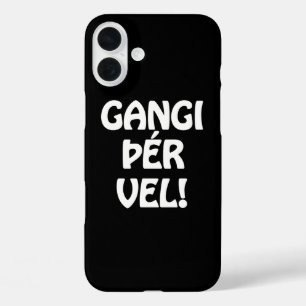 Coque Pour iPhone 16 Plus GANGI ÕÉR VEL ! BONNE CHANCE ! Langue islandaise