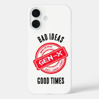 Coque Pour iPhone 16 Gen X "Bad Ideas, Good Times"